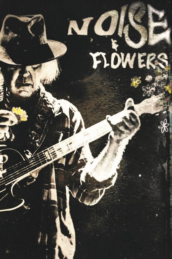 Neil Young + The Promise Of The Real: Noise & Flowers