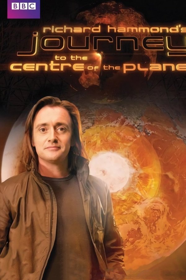 Richard Hammond's Journey To The Centre Of The Planet