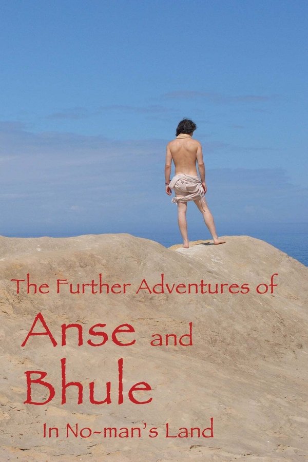 The Further Adventures Of Anse And Bhule In No-Man's Land