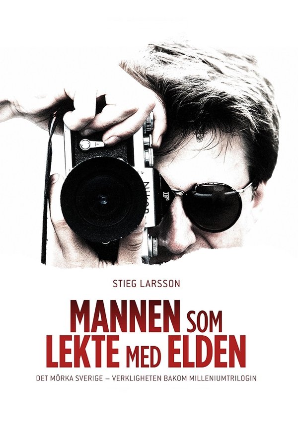 Stieg Larsson - Mannen Som Lekte Med Elden