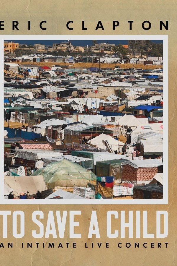 Eric Clapton: To Save A Child - An Intimate Live Concert