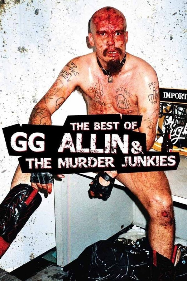 The Best Of GG Allin And The Murder Junkies
