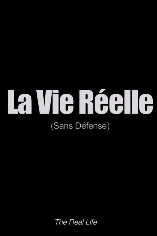 La Vie Réelle: Sans Défense