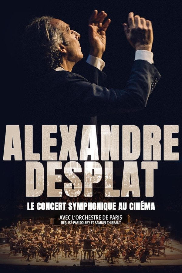Alexandre Desplat – Le Concert Symphonique Au Cinéma