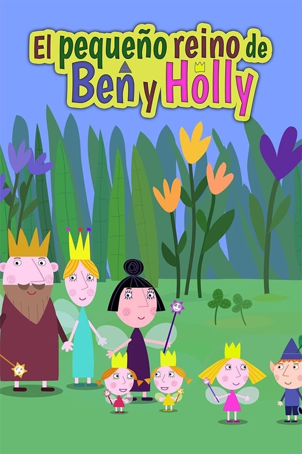 El Pequeño Reino De Ben Y Holly