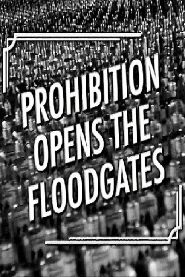 Prohibition Opens The Floodgates