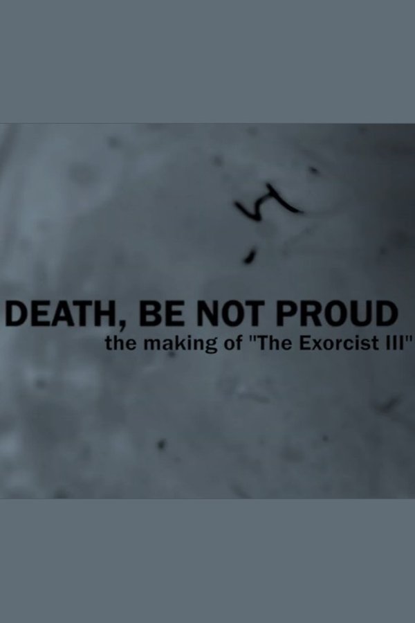 Death, Be Not Proud: The Making Of "The Exorcist III"