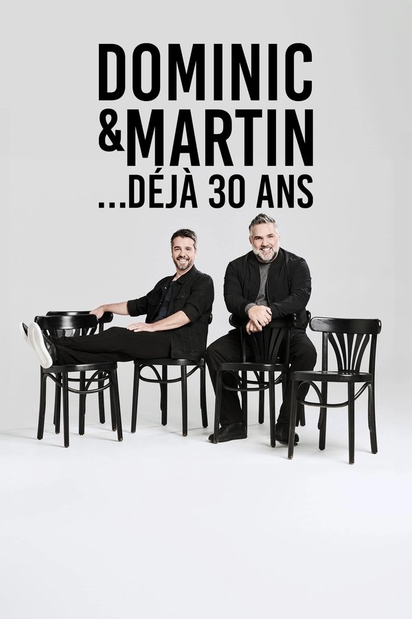 Dominic Et Martin : 30 Ans Déjà