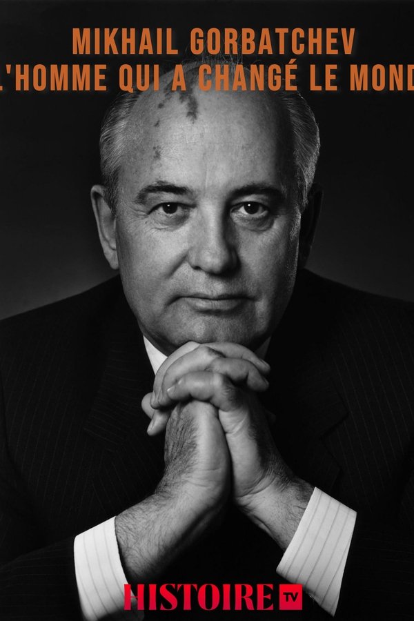 Mikhaïl Gorbatchev, L'homme Qui A Changé Le Monde