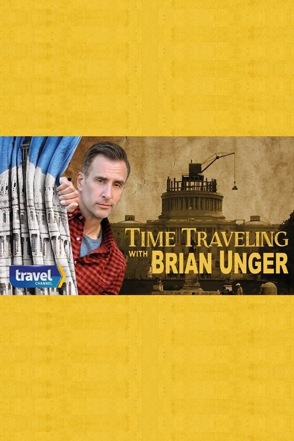 Time Traveling With Brian Unger