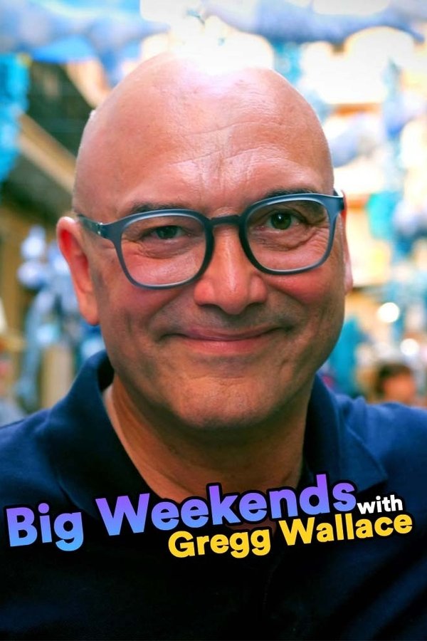 Big Weekends With Gregg Wallace