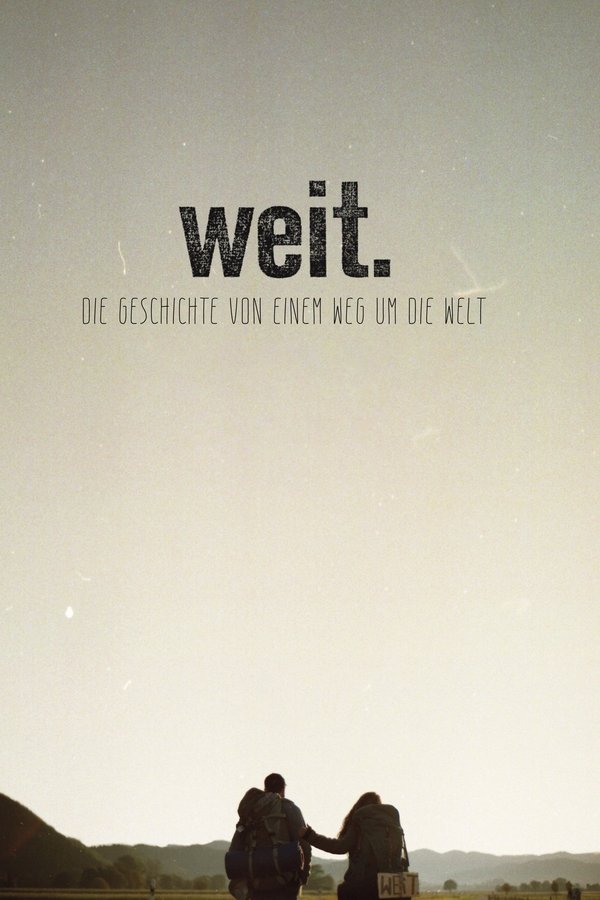 WEIT. Die Geschichte Von Einem Weg Um Die Welt