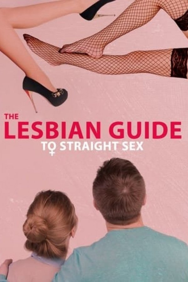 The Lesbian Guide To Straight Sex