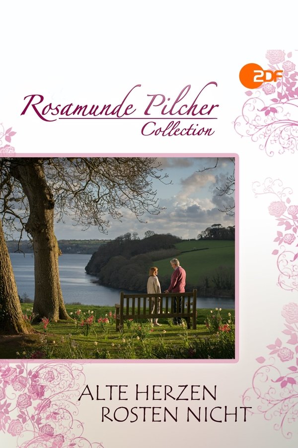 Rosamunde Pilcher: Alte Herzen Rosten Nicht