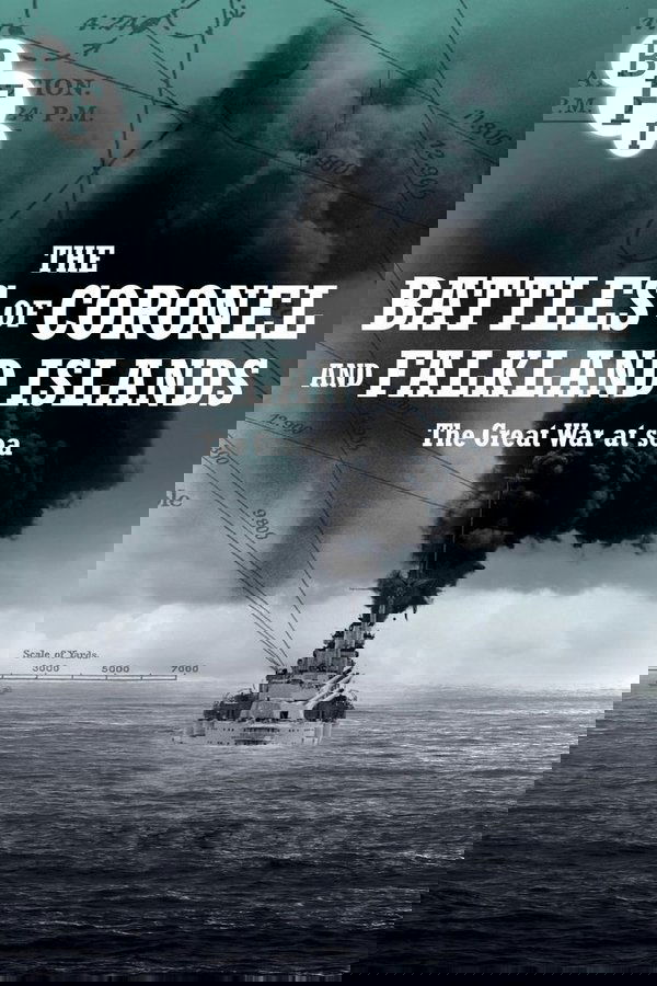 The Battles Of Coronel And Falkland Islands