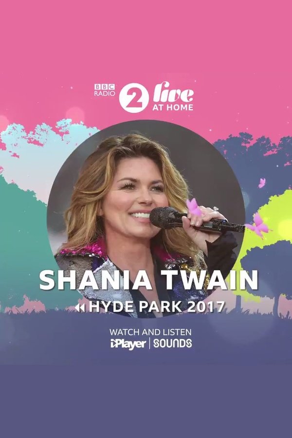 Shania Twain: BBC Radio 2 Live In Hyde Park