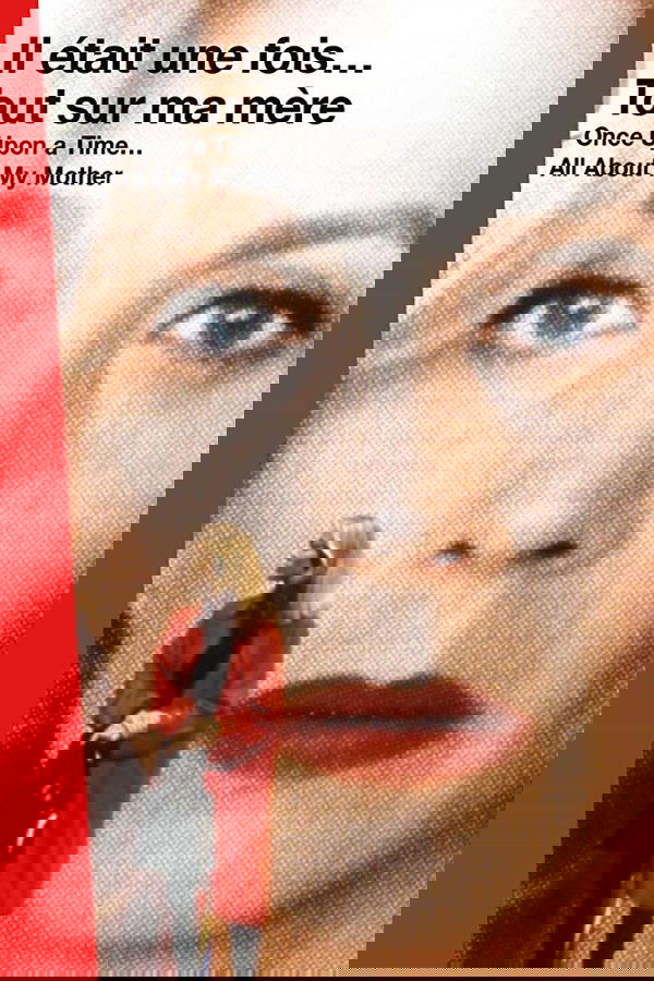 Il était Une Fois… Tout Sur Ma Mère