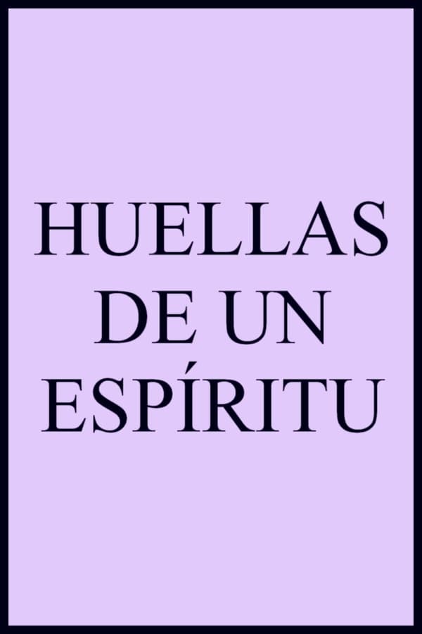 Huellas De Un Espíritu