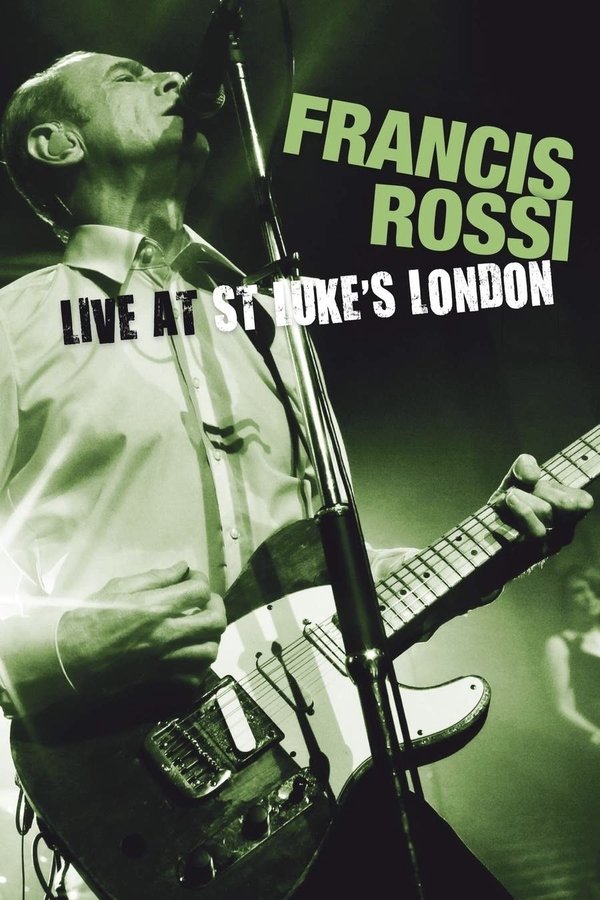 Francis Rossi: Live At St Lukes London