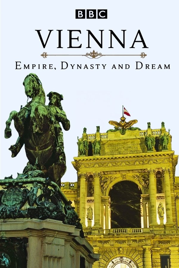 Vienna: Empire, Dynasty And Dream