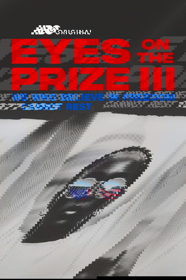 Eyes on the Prize III: We Who Believe in Freedom Cannot Rest 1977-2015