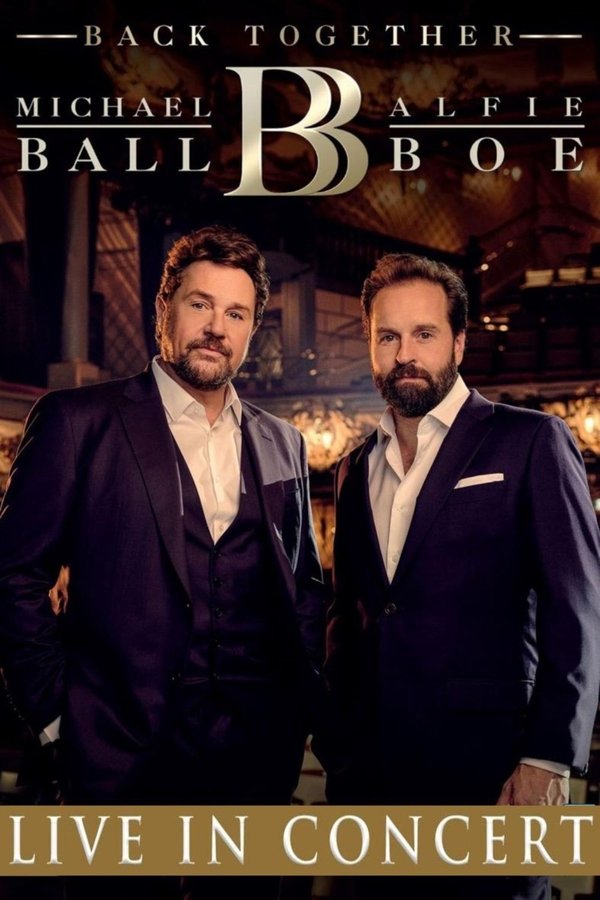 Michael Ball & Alfie Boe: Back Together - Live In Concert
