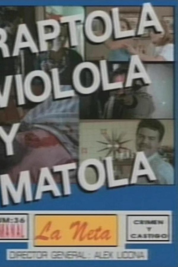 Raptóla, Violóla Y Matóla