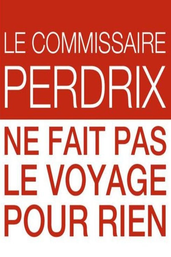 Le Commissaire Perdrix Ne Fait Pas Le Voyage Pour Rien