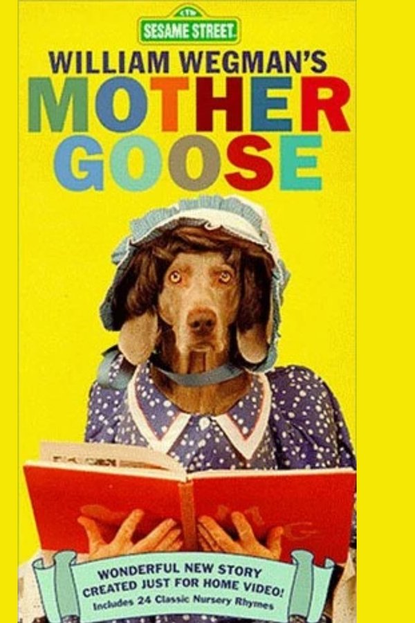 William Wegman's Mother Goose