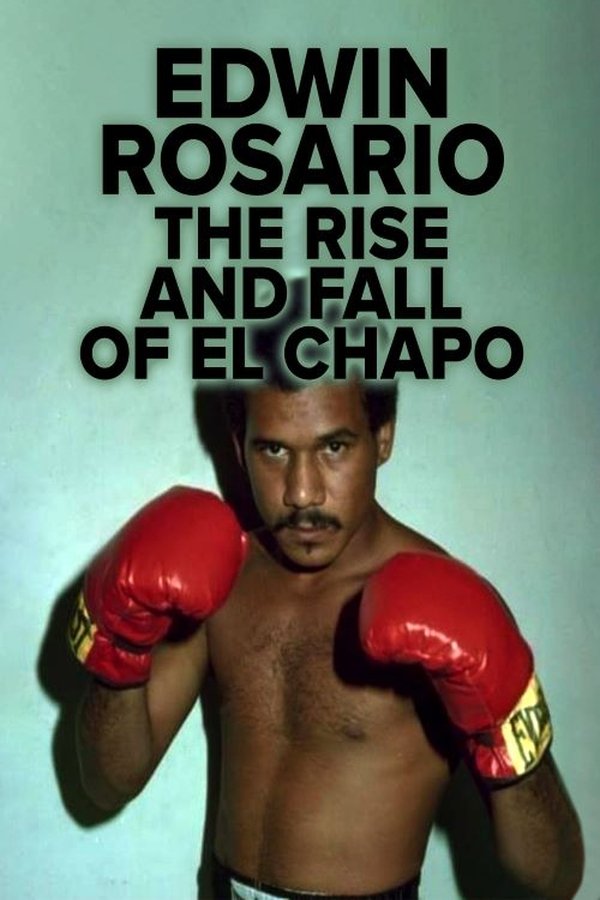Edwin Rosario : The Rise & Fall Of El Chapo