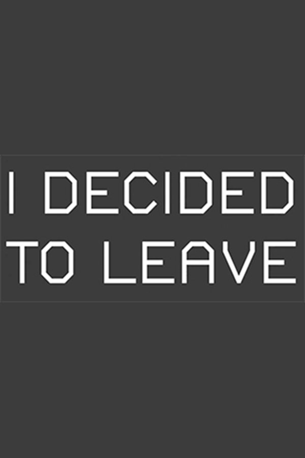 I Decided To Leave