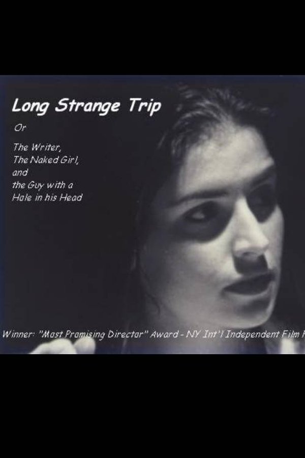 Long Strange Trip, Or The Writer, The Naked Girl, And The Guy With A Hole In His Head