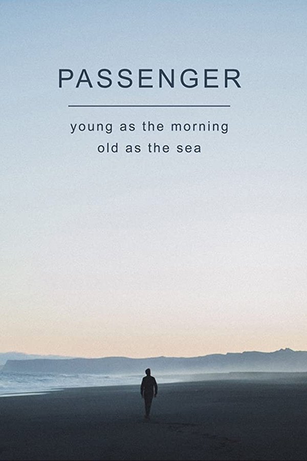 Passenger: Young As The Morning, Old As The Sea