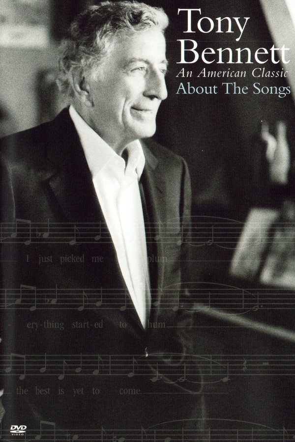 Tony Bennett: An American Classic About The Songs