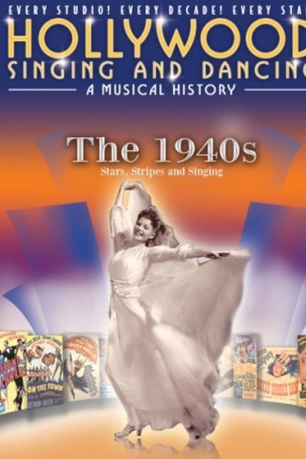 Hollywood Singing And Dancing: A Musical History - The 1940s: Stars, Stripes And Singing
