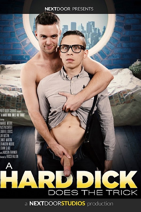A Hard Dick Does The Trick