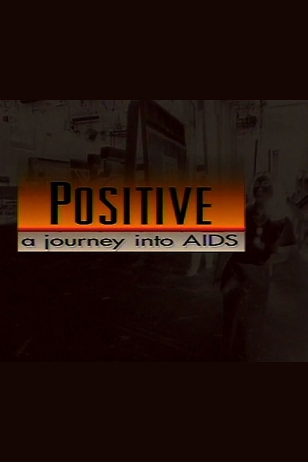 Positive: A Journey Into AIDS
