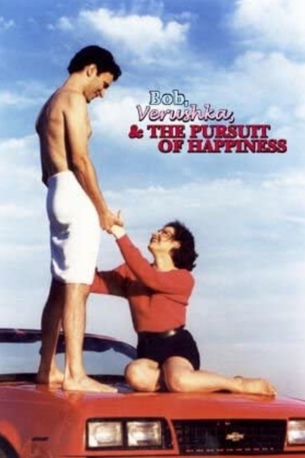 Bob, Verushka & The Pursuit Of Happiness