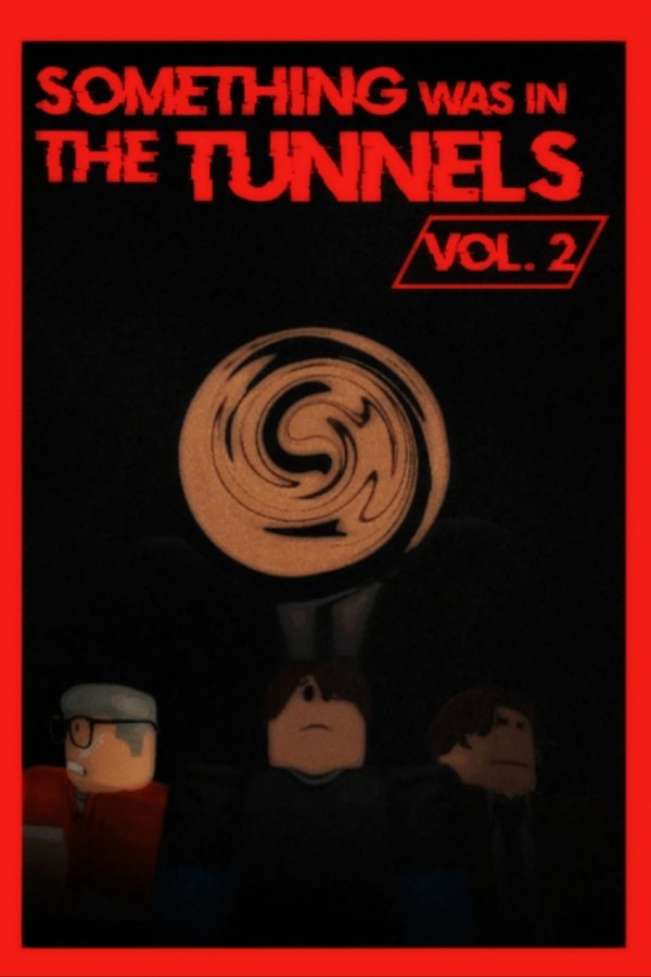 Something Was In The Tunnels Vol. 2