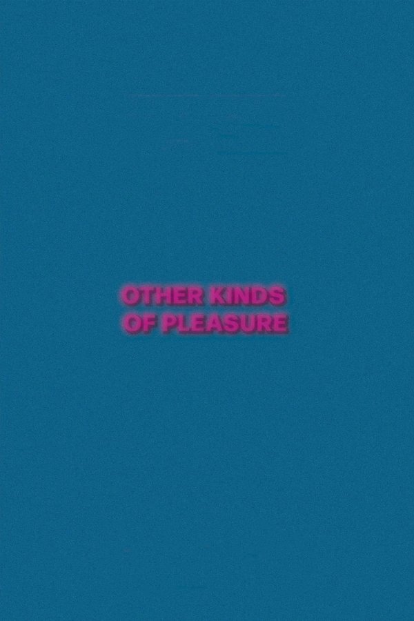 Other Kinds Of Pleasure