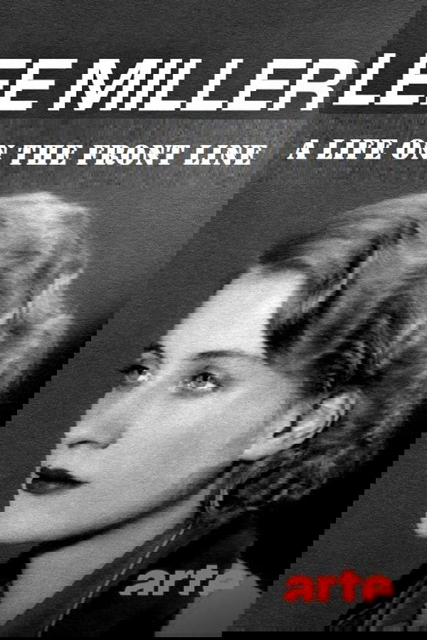 Lee Miller: A Life on the Frontline
