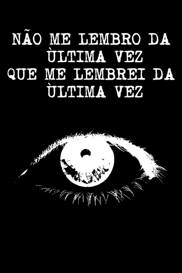 Não Me Lembro Da Última Vez Que Me Lembrei Da Última Vez