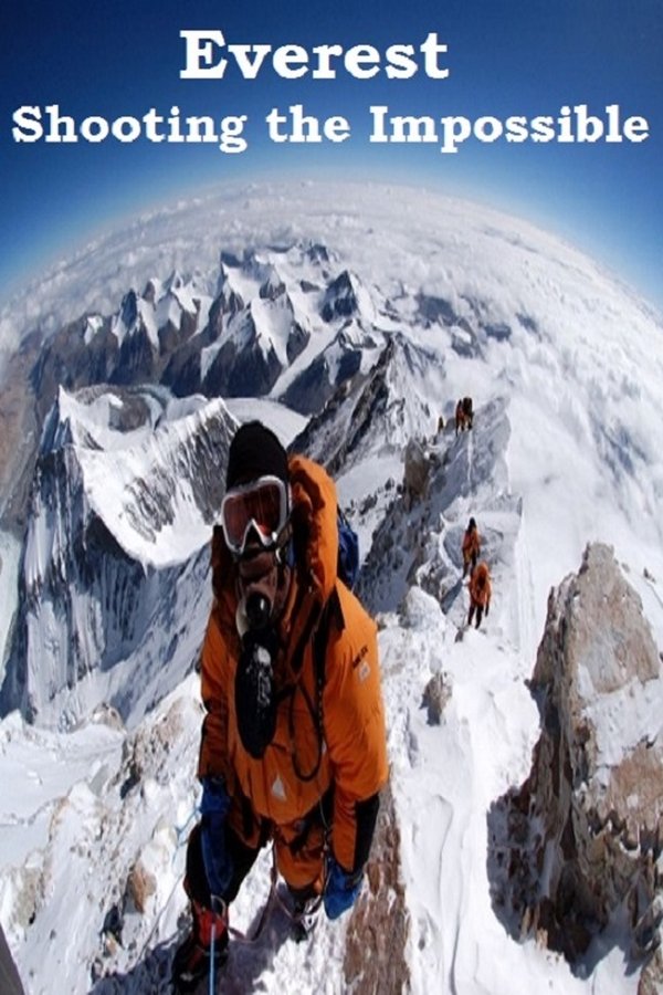 Everest: Shooting The Impossible