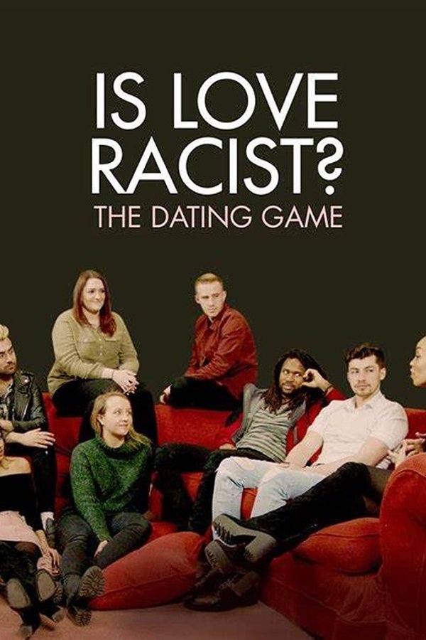 Is Love Racist? The Dating Game