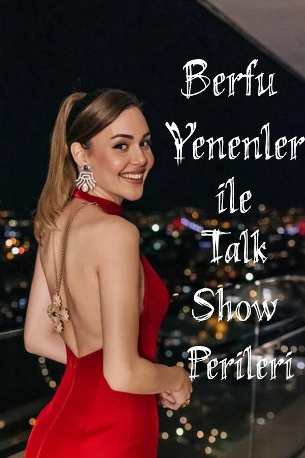 Berfu Yenenler Ile Talk Show Perileri