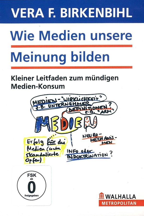 Vera F. Birkenbihl - Wie Medien Unsere Meinung Bilden