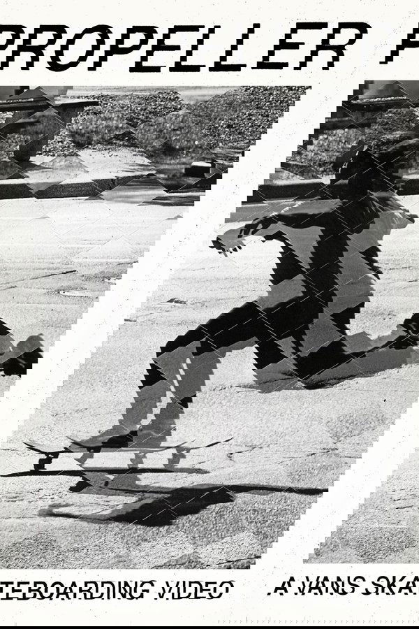 Propeller: A Vans Skateboarding Video