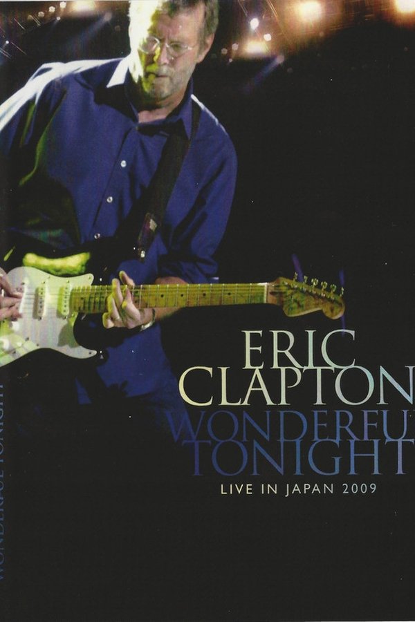 Eric Clapton: Wonderful Tonight - Live In Japan 2009