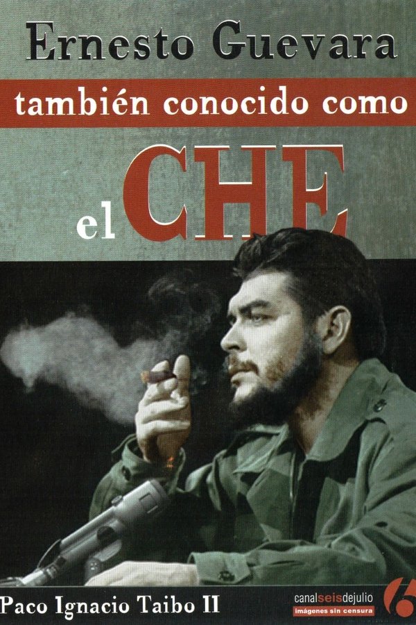Ernesto Guevara, También Conocido Como El Che