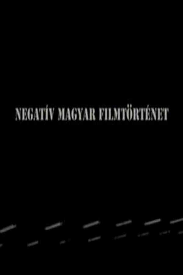 Negatív Magyar Filmtörténet